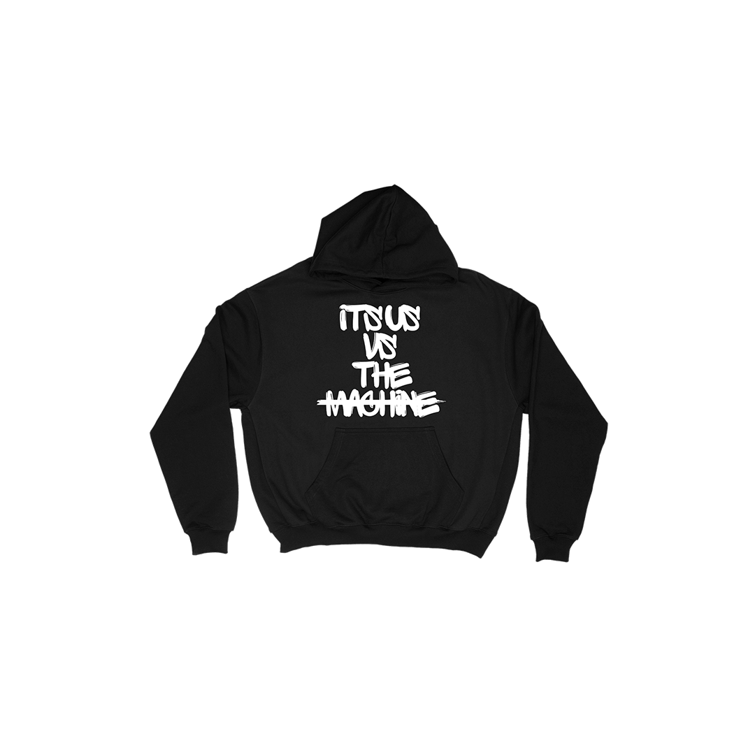 IT'S US VS THE MACHINE HOODIE